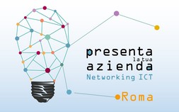 Presenta la tua azienda! Networking ICT a Roma